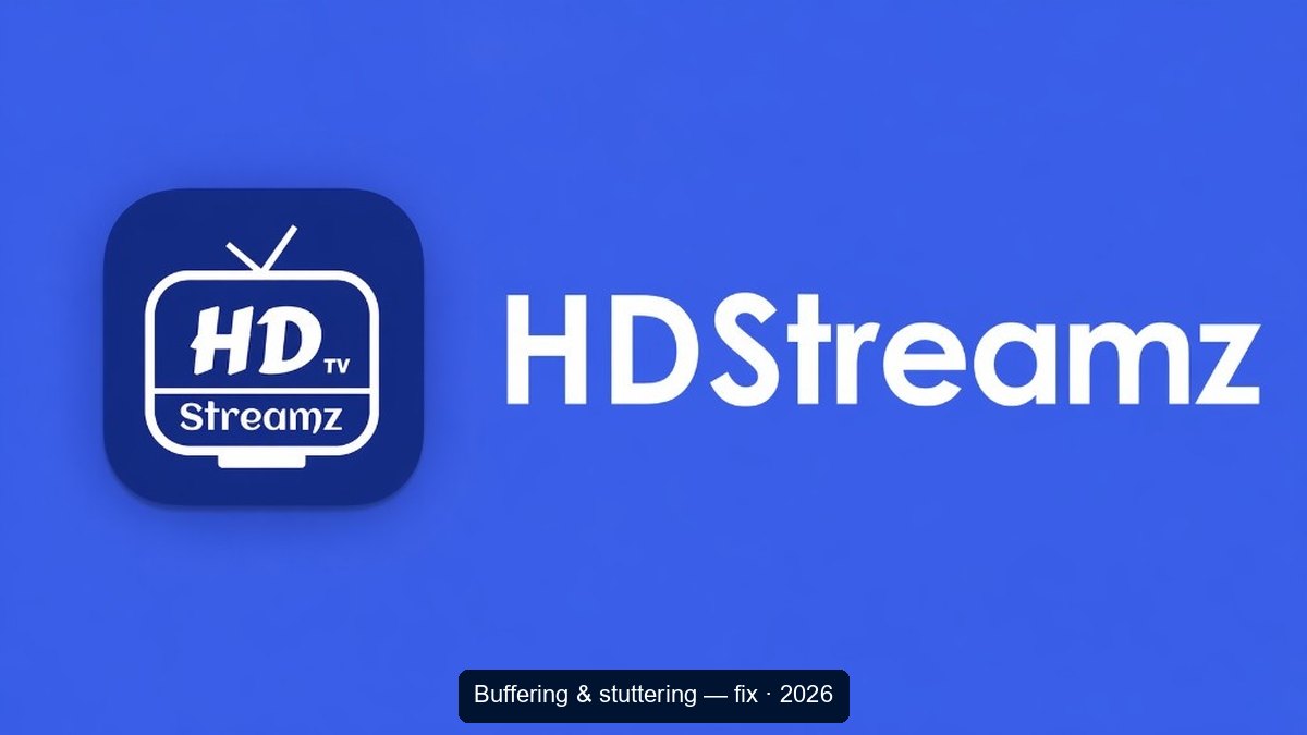 HD Streamz brand banner: royal blue background, rounded TV app icon, white HDStreamz wordmark; subtitle: Buffering and stuttering fix 2026